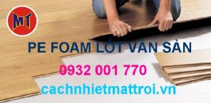 Mút PE OPP lót ván sàn gỗ Cách Nhiệt Mặt Trời